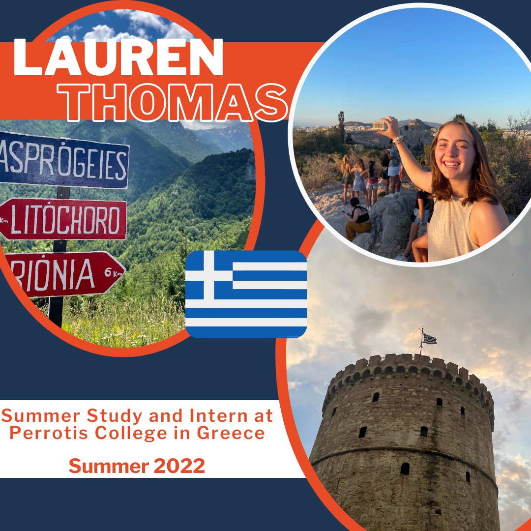 Lauren Thomas participated in the Summer Study and Intern at Perrotis College in Greece. Lauren had a great time visiting Athens, the capital of Greece, for four days! Lauren got to see so many wonderful sights of Ancient Greek history, including The Acropolis and The Parthenon.