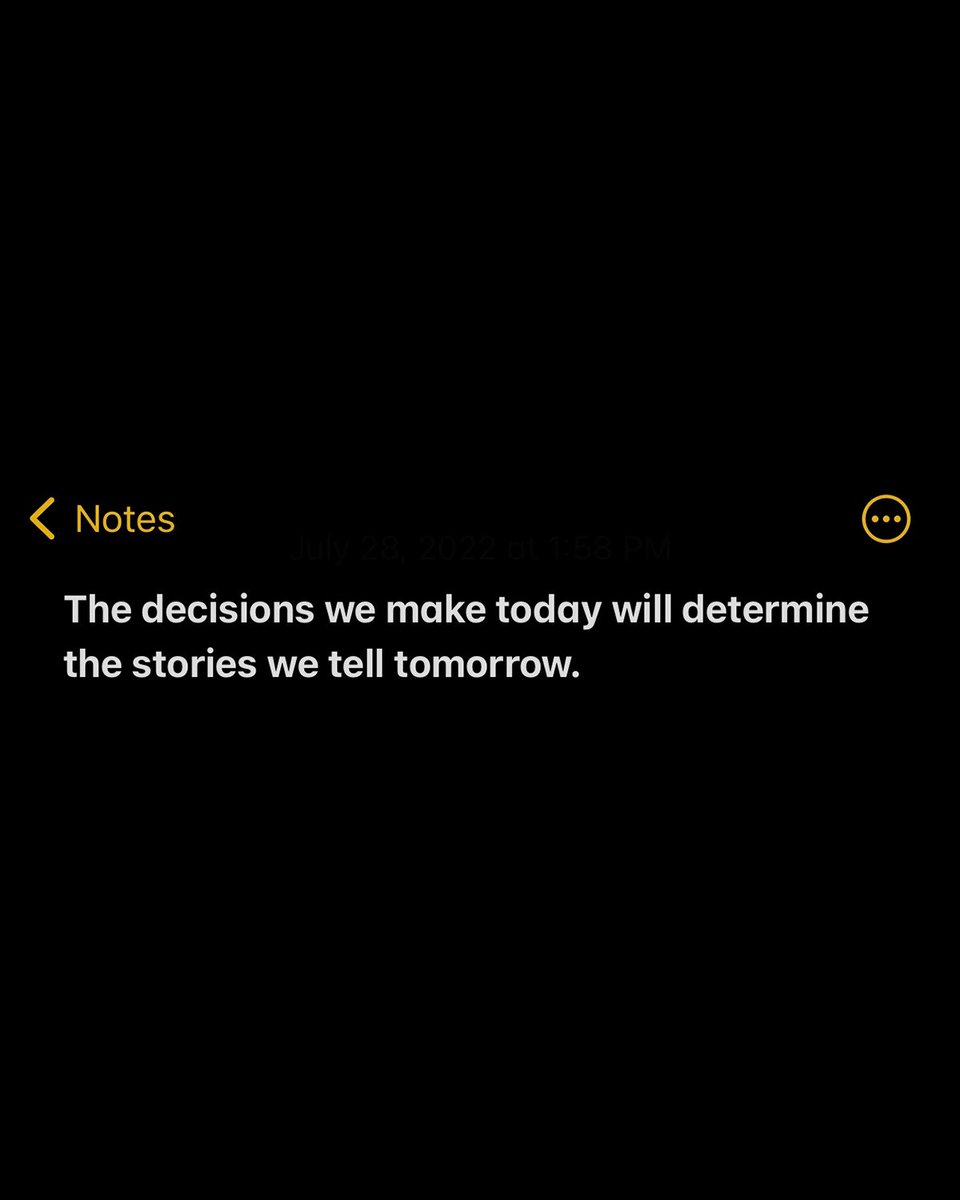 The decisions we make today will determine the stories we tell tomorrow.