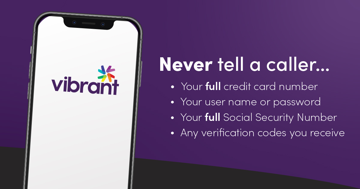 Scammers are calling people pretending to be Vibrant Credit Union. Remember, we’ll never ask you for a one-time code or your login info. Learn how to protect yourself: bit.ly/3JHcZSy