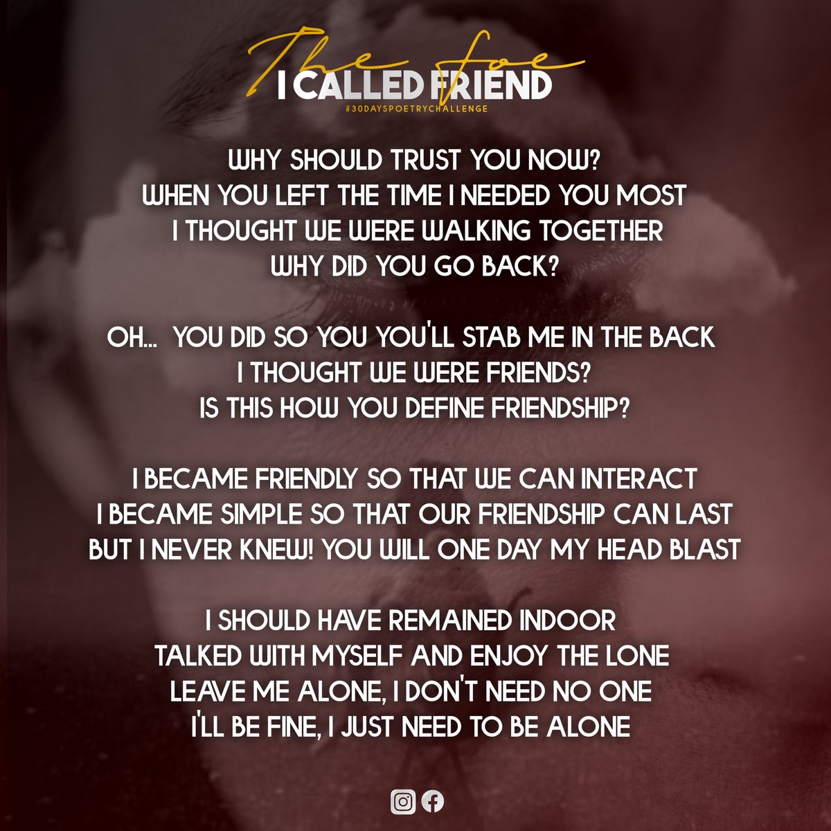 #30DaysPoetryChallenge 
 The Foe I called friend