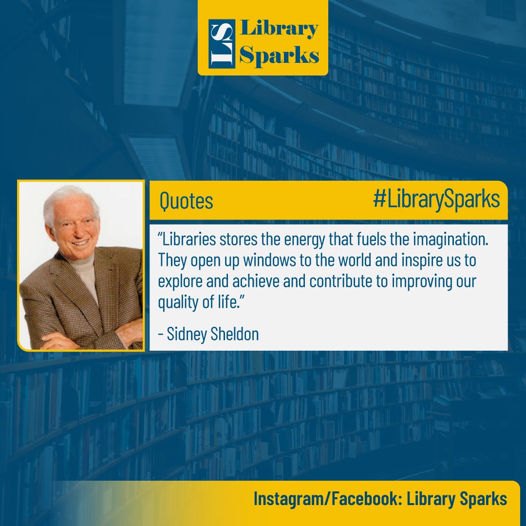 library_sparks's tweet image. &quot;Libraries stores the energy that fuels the imagination. They open up windows to the world and inspire us to explore and archive and contribute to improving our quality of life.&quot;  A quote by #SidneySheldon 
.
#LibrarySparks