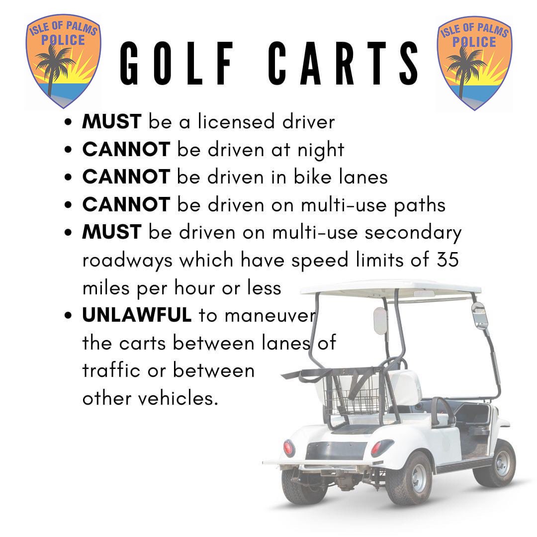 Do you know where to legally operate a golf cart on SC roads? Please make sure you are following state laws regarding the operation of golf carts when you use them. 

**Golf carts are prohibited on SC-703 (Palm Blvd)**