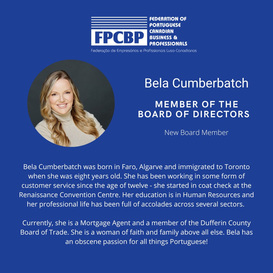 Meet our New Board Member Bela Cumberbatch!

Bela Cumberbatch was born in #Faro and immigrated to #toronto when she was eight years old. 

Currently, she is a Mortgage Agent and a member of the Dufferin County Board of Trade. Bela has an obscene passion for all things Portuguese!