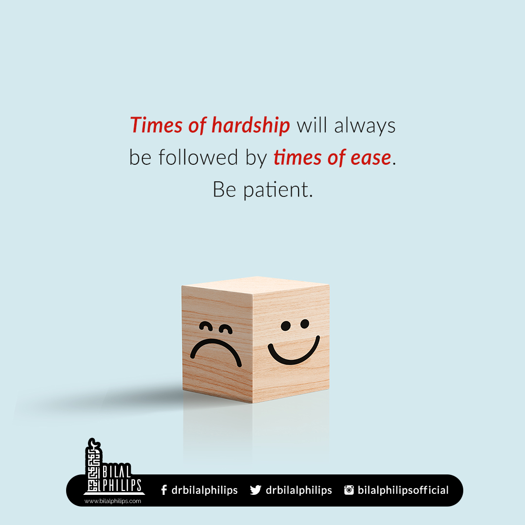 DrBilalPhilips's tweet photo. God clearly states that He would never continuously burden an individual. There will always be a time of ease following all periods of hardships, therefore, a Muslim is enjoined to have patience at all times. https://t.co/lHs1cGSH2c