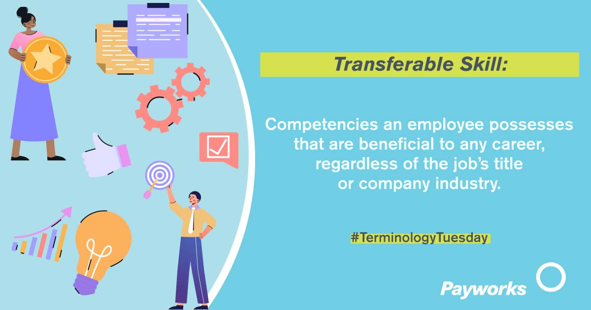 Payworks's tweet photo. A #TransferableSkill can be used w/in any career, regardless of the job title or industry. Examples can include verbal & written communication skills or relationship management. Learn more from our experts here: https://t.co/MntRKhxs0u.
#TerminologyTuesday #HR #HumanResources https://t.co/3kV8c5l36g