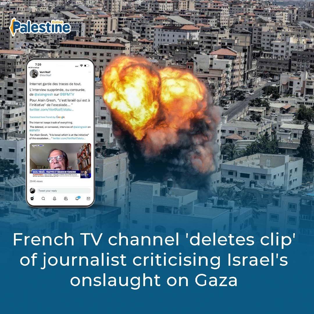 OnlinePalEng's tweet photo. BFMTV, a French television channel, deleted a segment of an interview with well-known journalist Alain Gresh, for criticising Israel over its deadly attack against Gaza over the past three days and saying 'we must remember that this escalation has been triggered by Israel'. https://t.co/8r8QPQeUZ4