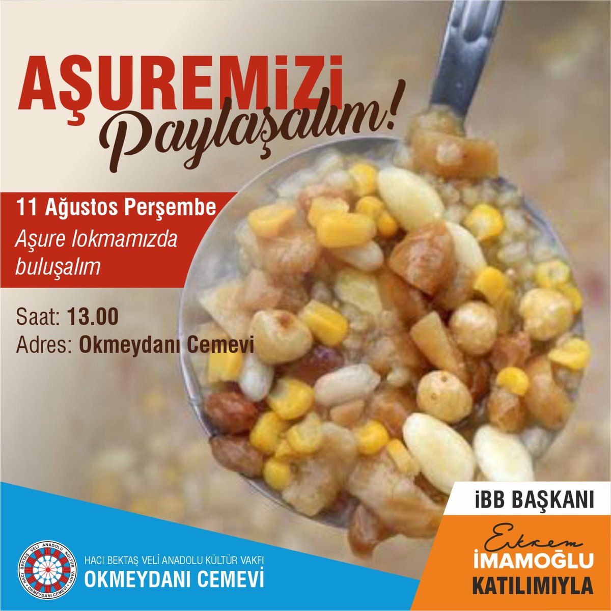 Çokluk içinde birliğin en güzel örneği olan, kardeşlik, sevgi ve barış duygusuyla kaynatılan, 
AŞURE lokmamız, 
11 Ağustos Perşembe günü 
saat 13.00’da olacaktır. 

İBB başkanı sayın Ekrem İMAMOĞLU’nun katılımlarıyla gerçekleşecek olan AŞURE lokmamıza,
Tüm canlarımız davetlidir.