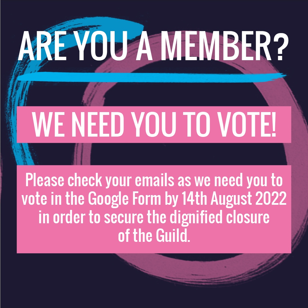 🌻We are sad to announce that we're closing on 18th August 2022. 💻If you're a member, please check your emails, as we need your vote to secure the dignified closure of the Guild. The Guild was set up as a co-operative, and we need 75% of our members to agree to close the Guild.