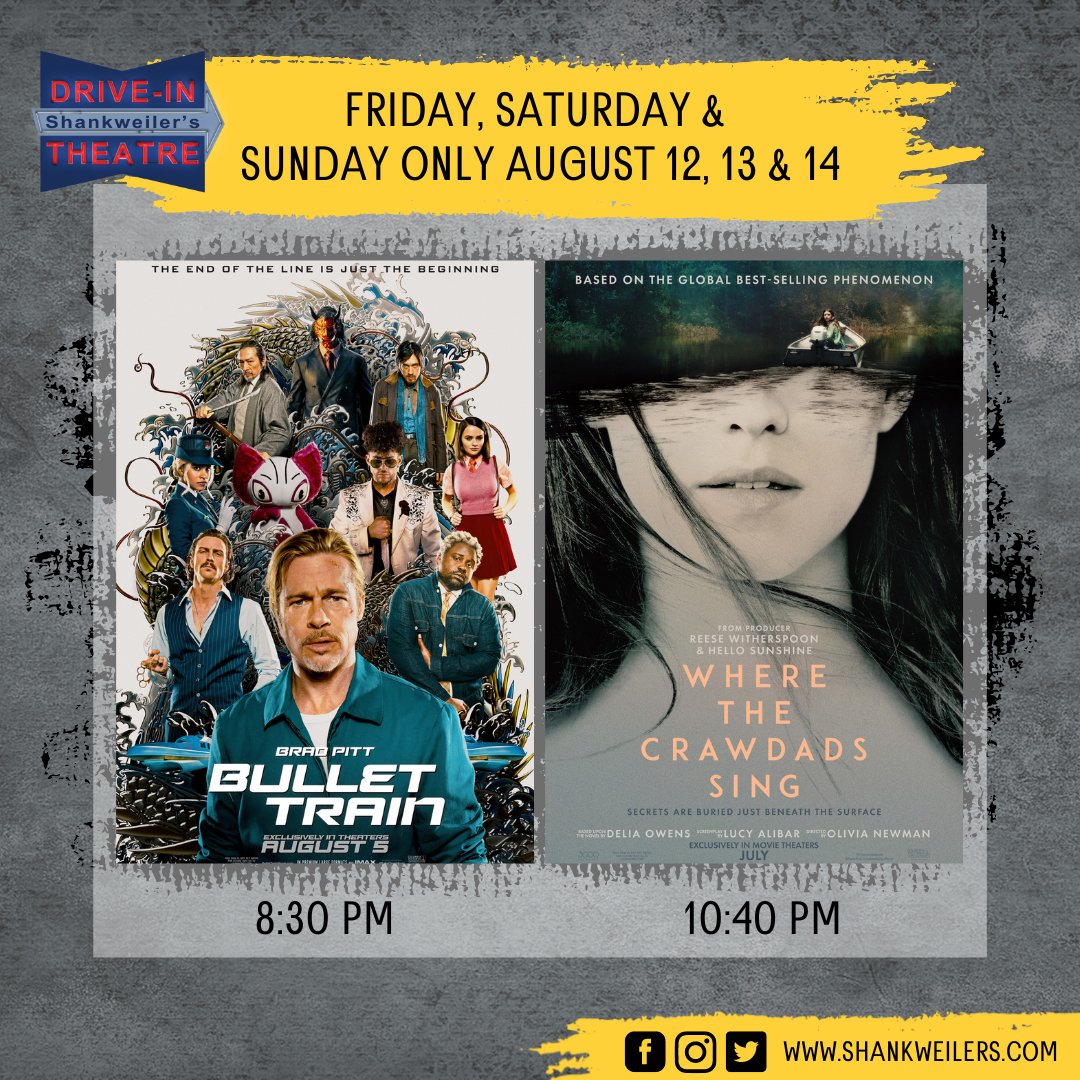 Program for Friday, August 12 thru Sunday, August 14
 
8:30 PM - Bullet Train (2022) (R)
10:40 PM - Where the Crawdads Sing (2022) (PG-13)

For more information, please visit our website at shankweilers.com.