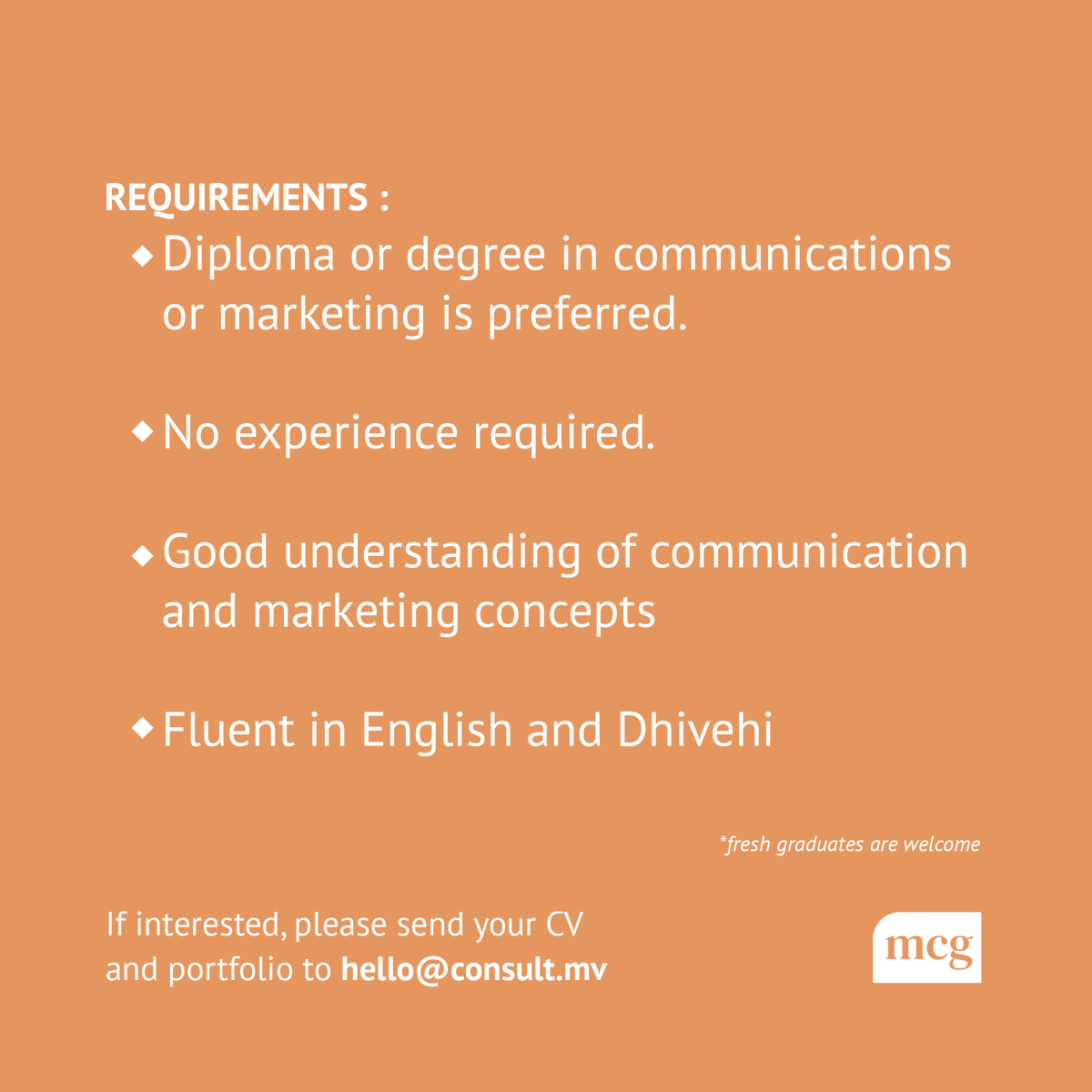 We are hiring!

Provide a wide range of support across various communication &amp; marketing projects. 

If you're interested in working with our team at MCG, send in your CV to hello@consult.mv