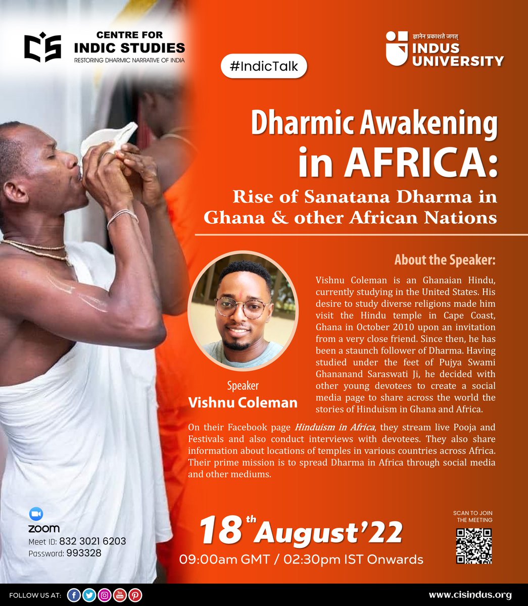 CIS_Indus's tweet photo. Indus University is inviting you to a scheduled #IndicTalk

Topic: Dharmic Awakening in Africa: Rise of Sanatana Dharma in Ghana &amp; other African Nations by Vishnu Coleman
Time: Aug 18, 2022 02:30 PM IST

Join https://t.co/vMhKTWYZlG

Meeting ID: 832 3021 6203
Passcode: 993328 https://t.co/TibbgPAxSU