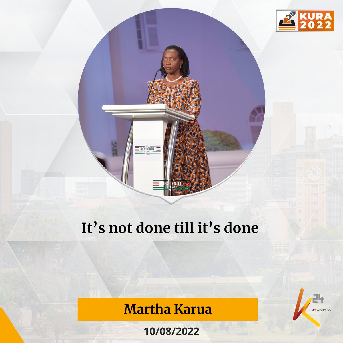 . <a href="/MarthaKarua/">Martha Karua</a> :  It’s not done till it’s done #kenyaelections2022 #KURA2022