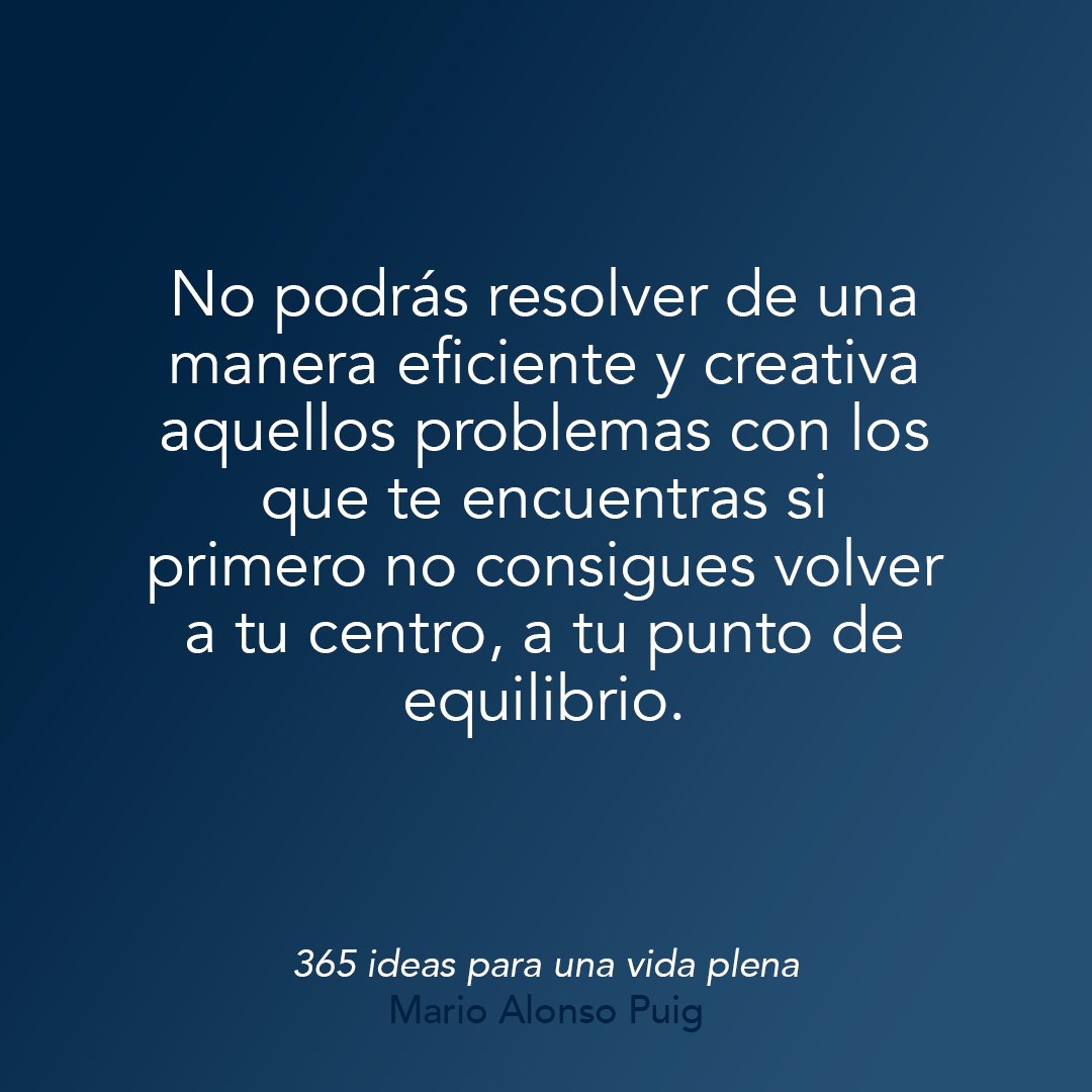 MarioAlonsoPuig's tweet photo. Cuando una persona vive en estado de desequilibrio, sufren su salud, sus relaciones, su bienestar y su felicidad. Por eso, cuando te levantes por la mañana, céntrate en las cosas que son realmente importantes y en las que te vas a esforzar al máximo para que te salgan bien. https://t.co/JMcOaz26QR