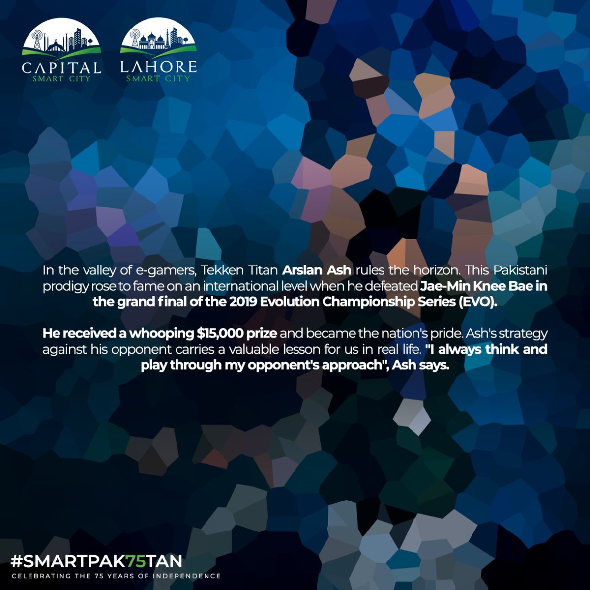 lahoresmartcity's tweet photo. Discover the gem of the E-Gaming World!
Arslan Ash is known as the Tekken Titan who made the name of Pakistan bright and proud.
Swipe to know more about the Titan!
#SMARTPAK75TAN
#SmartProdigies #SmartCity #EGamer https://t.co/Y4i3JxUP1L