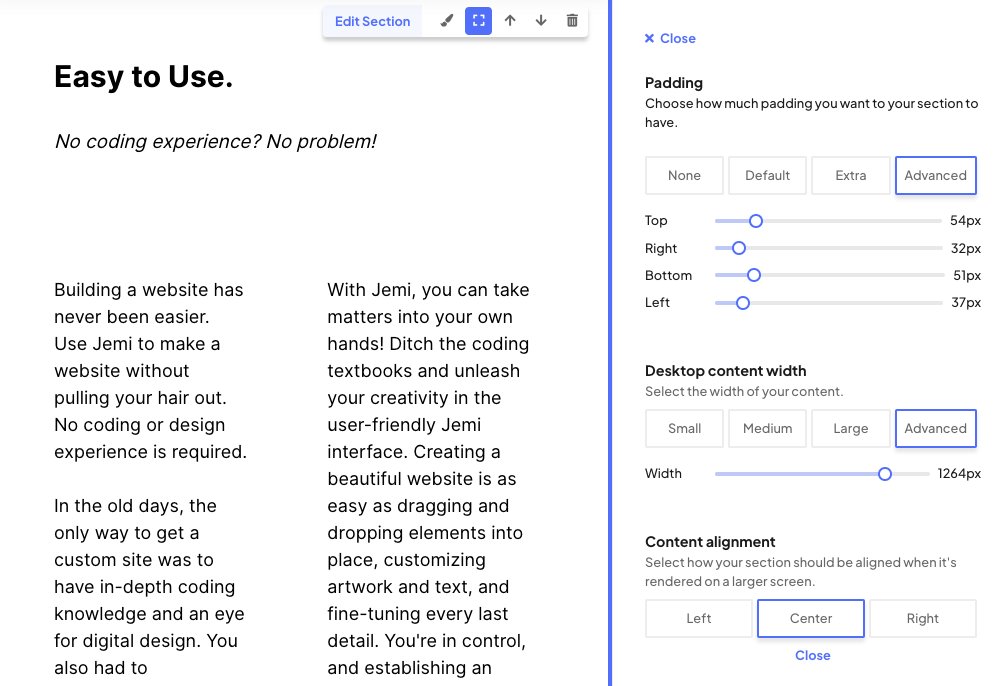 New Jemi Feature: Section Padding ⚡️

We're super excited to launch section padding on Jemi!✨

With this new update, you'll be able to easily modify the width and padding of all the sections on your website.

Try it out 👉 jemi.so