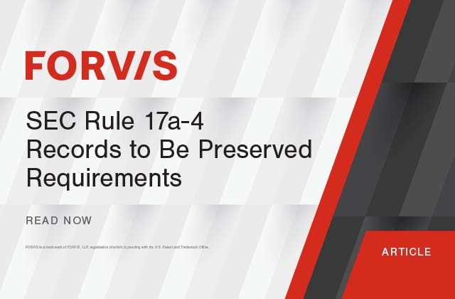 Our <a href="/FORVIS/">FORVIS</a> professionals share about the new #SEC rule that specifies the retention period that certain records must be preserved. Read the full article for details. bit.ly/3vTEkLA