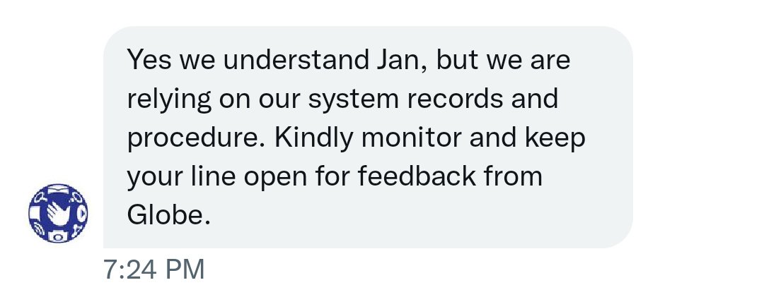 janmnemonic's tweet photo. It's 2022. While other companies, even small business, has made leaps and bounds in improving their customer service, this company is still "relying on system records and procedure" to reactivate an internet service. What a joke! @enjoyGLOBE @ernestcu https://t.co/8g2wAABSlO