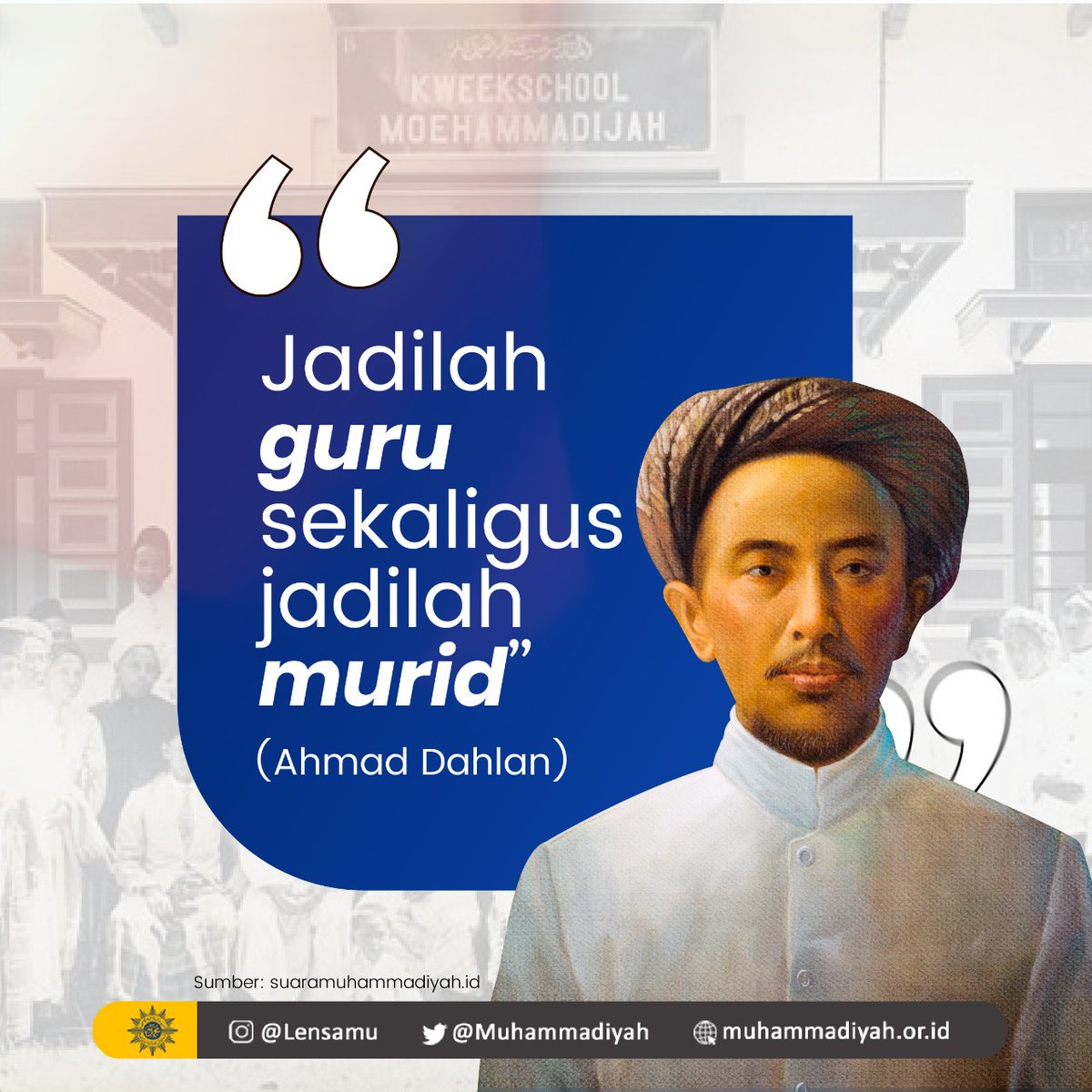 A profound message from Kiai Ahmad Dahlan, the founder of Muhammadiyah, for teachers.