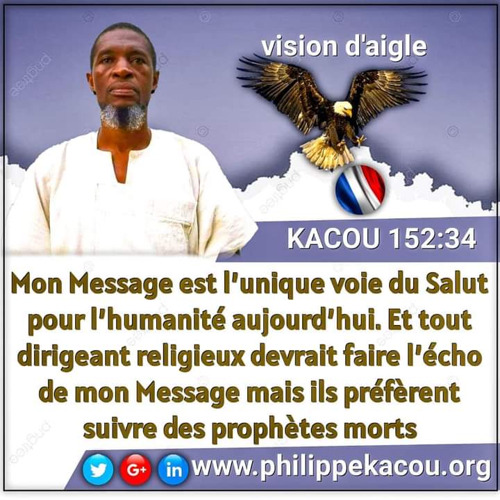 CharlesAgoua's tweet photo. @MydnaSTCIMA 42 Que vous soyez membres de l’islam, de l’hindouisme, du bouddhisme, du christianisme ou du judaïsme, sachez que moi Kacou Philippe qui vous parle, je suis un homme comme vous, mais je suis l’ange venu du Ciel pour marquer les élus du sceau de Dieu en cette génération. https://t.co/MrYTLuxuqp
