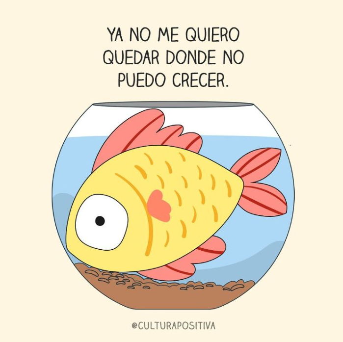 Cuando creces... el entorno anterior te incomoda. Abre nuevas oportunidades, el mundo siempre es más grande.