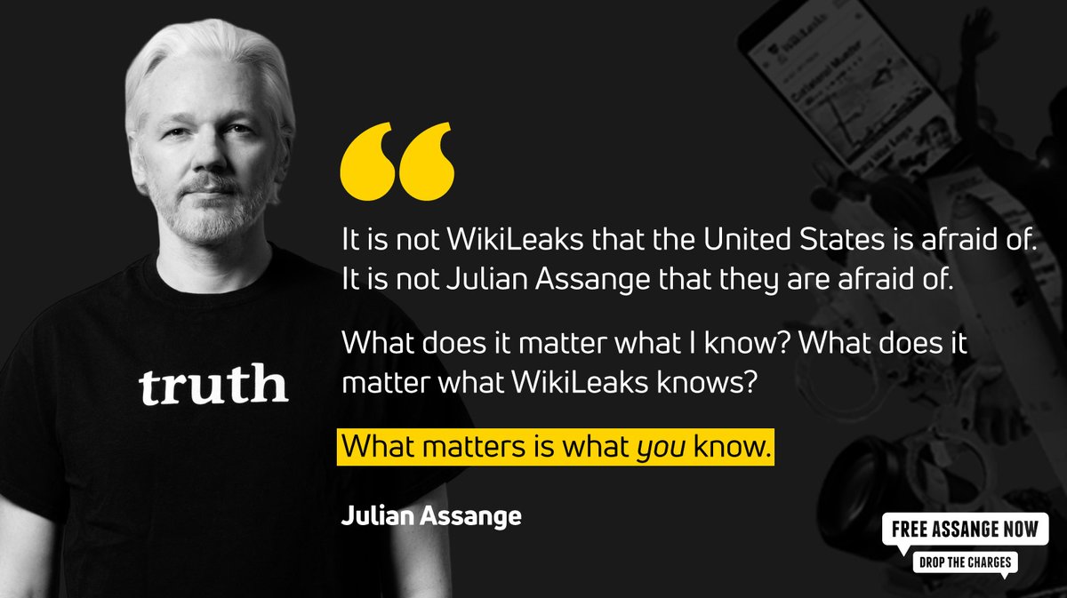FreeAssangeNews's tweet image. "It is not WikiLeaks that the United States is afraid of. It is not Julian Assange that they are afraid of. What does it matter what I know? What does it matter what WikiLeaks knows?

What matters is what *you* know."—Julian Assange
#FreeAssangeNOW #DropTheCharges