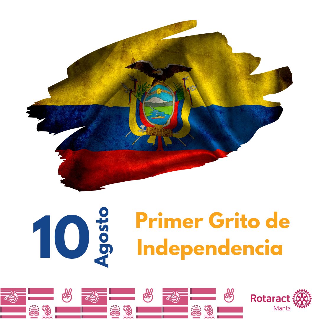 RacManta's tweet photo. Hoy recordamos la gesta heroica de nuestros próceres que hace 213 años dio paso al Primer Grito de Independencia. Gracias a ellos y a sus incansables luchas vivimos un presente con libertad 🇪🇨⚙️
 #Distrito4400 #Rotaract #ImaginaRotary #PrimerGritoDeIndependencia #ConectaContigo https://t.co/S8D2hEhofZ