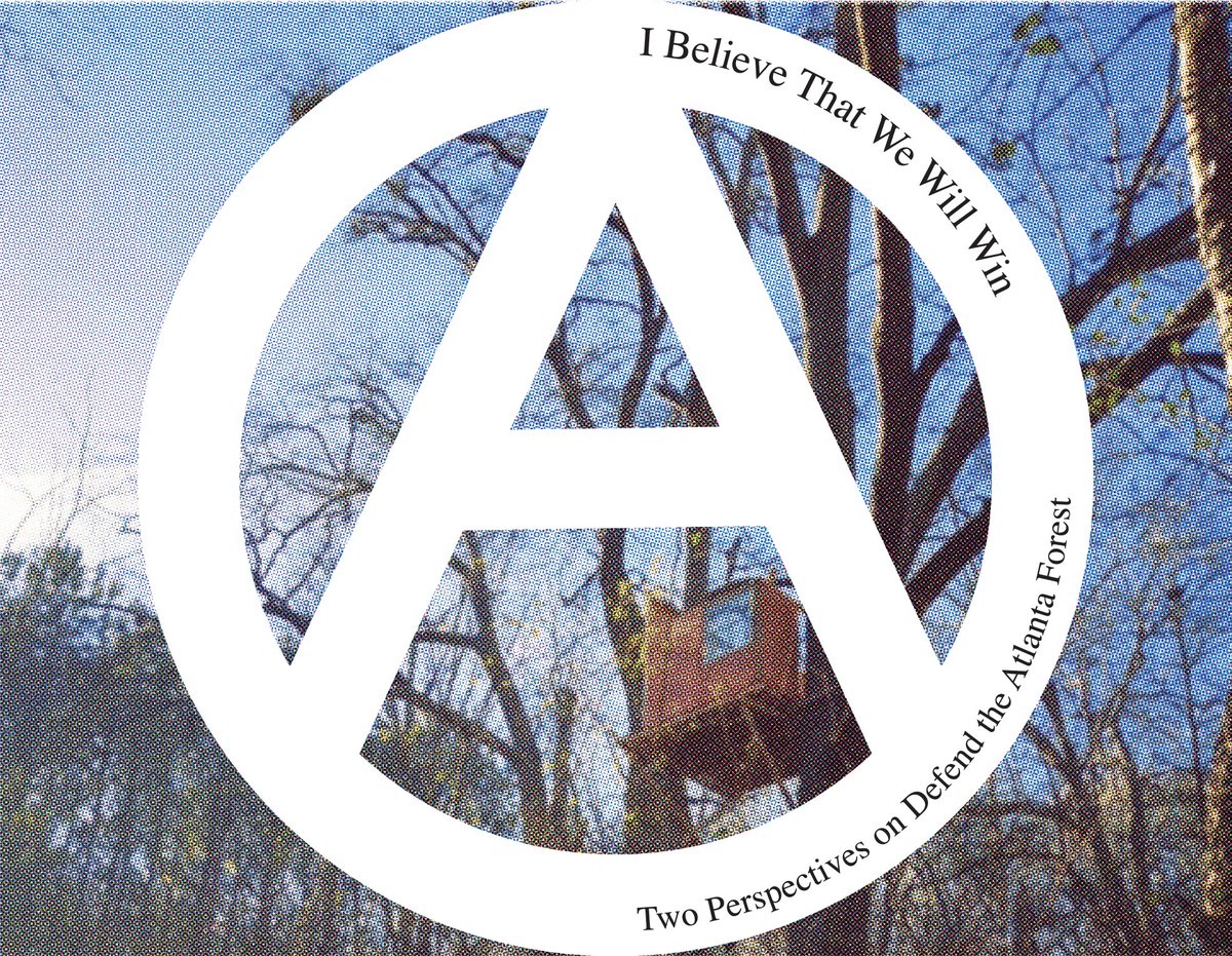 Now up on our website, a printable zine version of "I Believe That We Will Win: Two Perspectives on Defend the Atlanta Forest", along with several new posters. 
defendtheatlantaforest.org/library