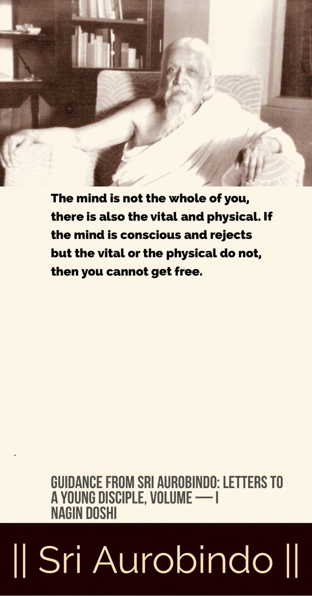 The mind is not the whole of you, there is also the vital and physical. If the mind is conscious and rejects but the vital or the physical do not, then you cannot get free.

#SriAurobindo #IntegralYoga #Consciousness
