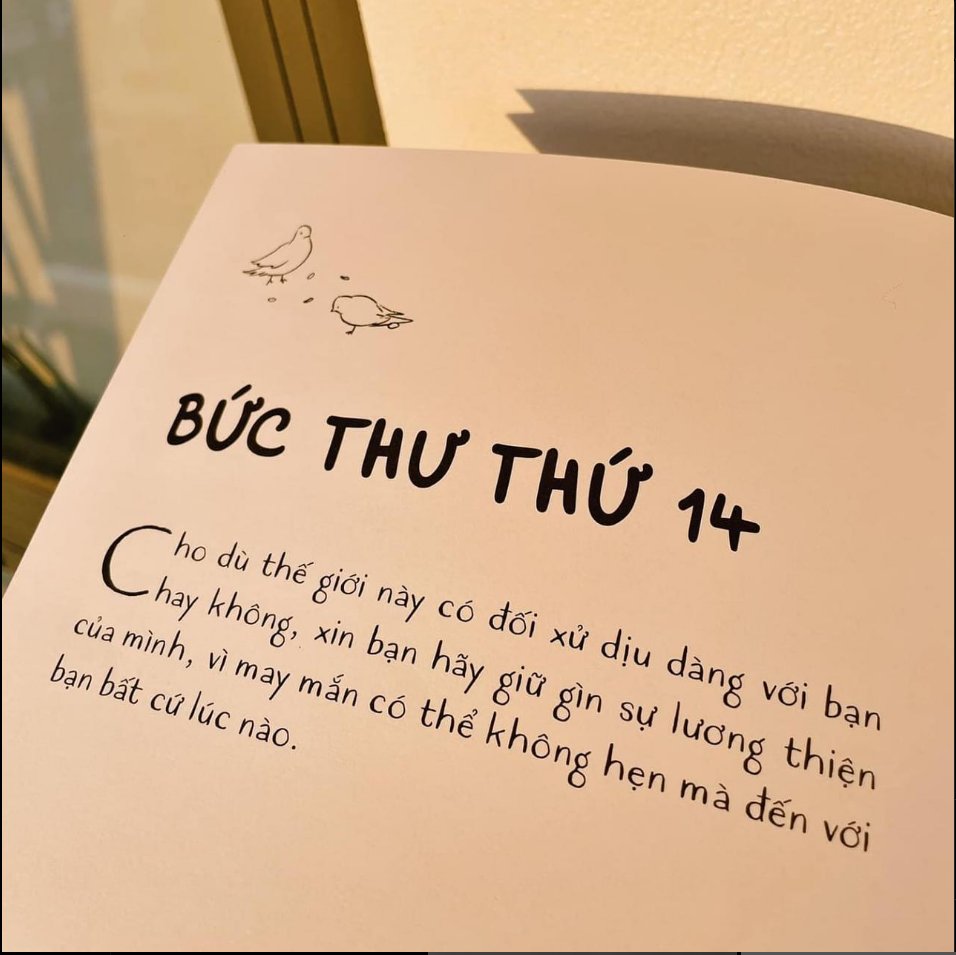 docsach_moingay's tweet image. BỨC THƯ THỨ 14 
Cho dù thế giới này có đối xử dịu dàng với bạn hay không, xin bạn hãy giữ gìn sự lương thiện của mình, vì may mắn có thể không hẹn mà đến với bạn bất cứ lúc nào. 📚