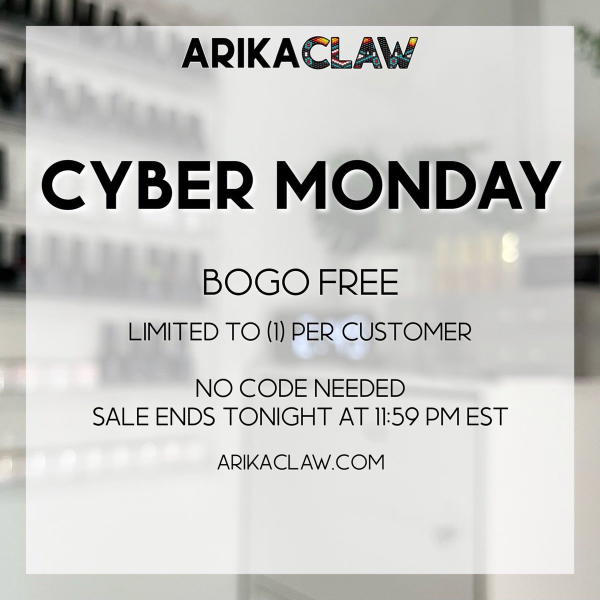 Only a couple of hours left! BOGO Free today only on Arikaclaw.com 💌
