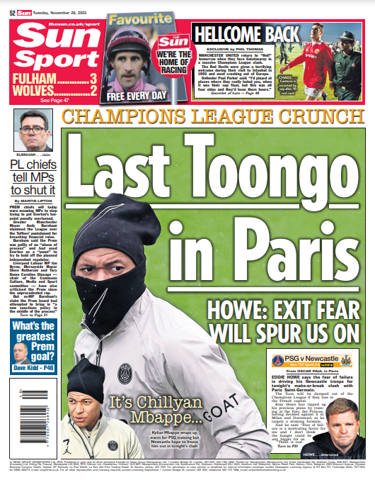 Tomorrow's back page: LAST TOONGO IN PARIS Eddie Howe says the fear of failure is driving his Newcastle troops for tonight’s make-or-break clash with Paris Saint-Germain (@oscarpaul2). Plus - Prem chiefs will today warn moaning MPs to stop trying to get Everton’s tenpoint…