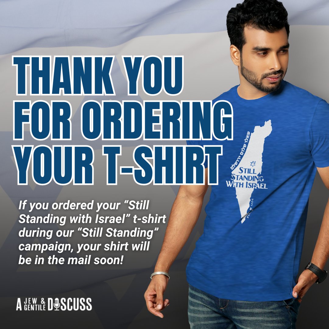 Thank you all for ordering! The deadline to order was November 24th, which means your t-shirt will be in the mail in the coming weeks!

We would love if you would take a photo of your shirt when it arrives & tag @JandGDiscuss in a tweet to show you're #StillStandingWithIsrael