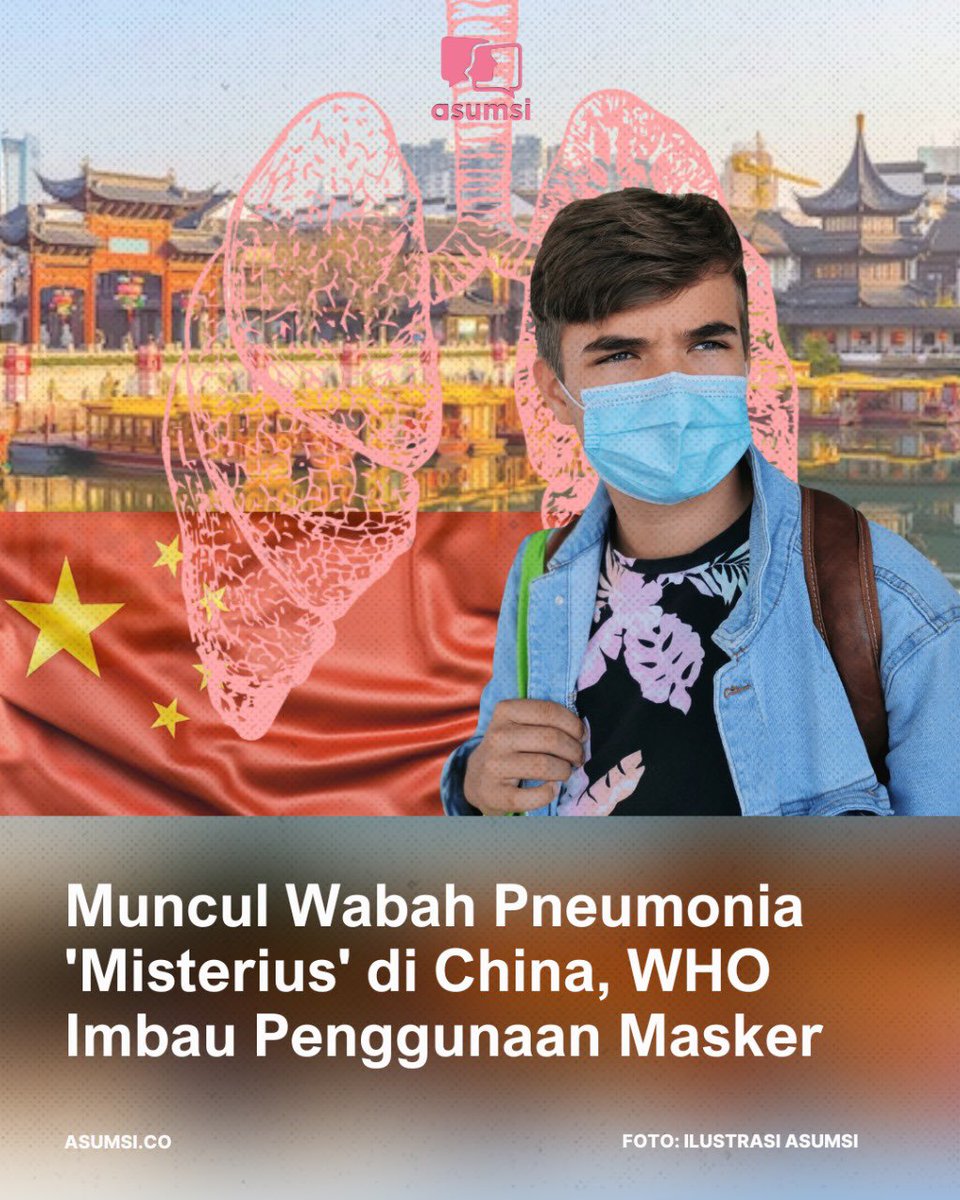 asumsico's tweet image. Organisasi Kesehatan Dunia (WHO) mengimbau masyarakat China agar mengikuti aturan pengurangan risiko penyakit pernapasan, termasuk pemakain masker. Hal ini karena terjadinya peningkatan penyakit pernapasan di negara tersebut.