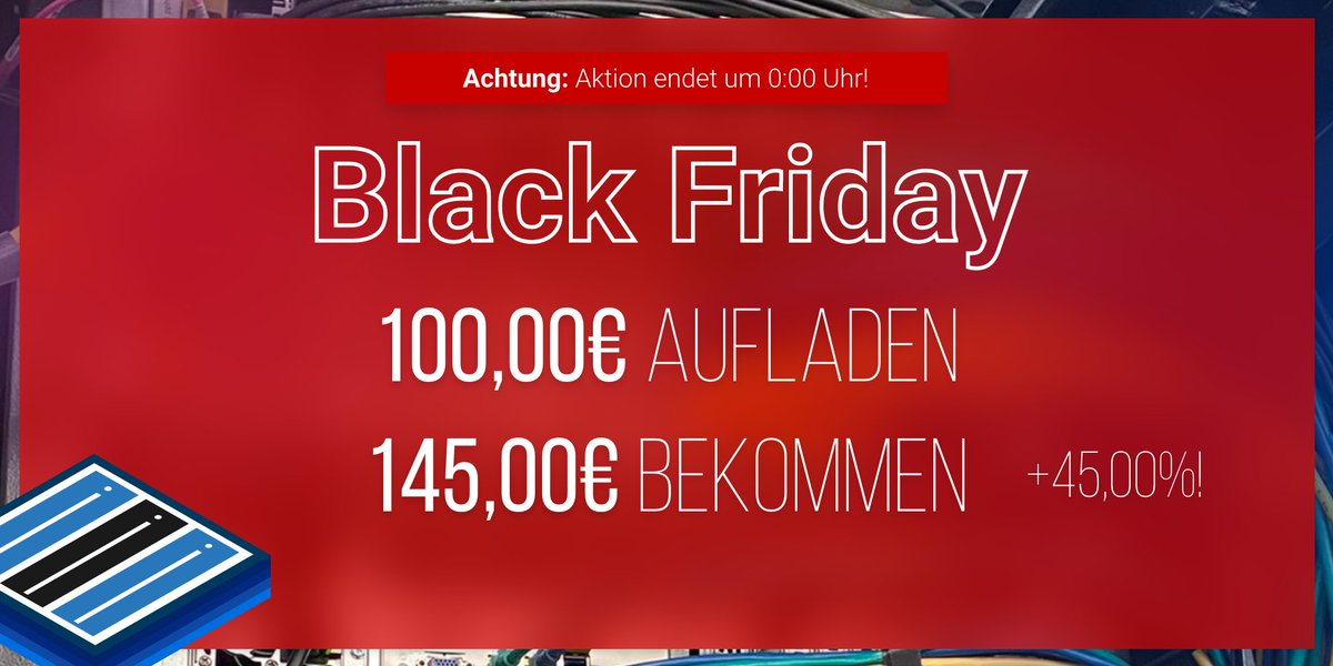Letzter Hinweis 😀
Wer jetzt noch Bonus-Guthaben ergattern möchte, um seinen Server preiswert zu bestellen/verlängern, sollte in den nächsten 4 Stunden aufladen 🙂 Ab 0:00 Uhr ist der Bonus in dieser Höhe für min. 10 Monate nicht mehr verfügbar!

Go: s.pp-h.eu/blackfriday-x