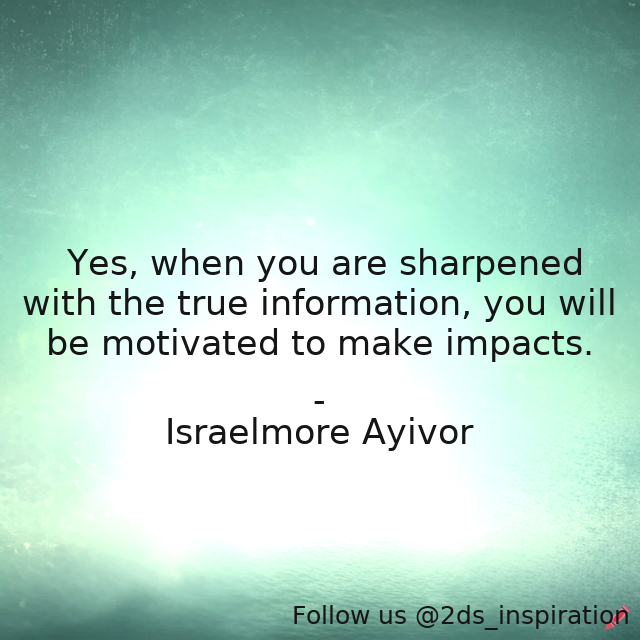 Author - Israelmore Ayivor

#193580 #quote #foodforthought #impacts #inform #information #israelmoreayivor #makeimpacts #motivate #sharpen #yes