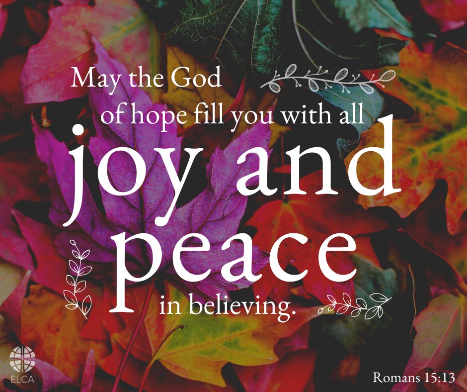 ELCA's tweet photo. "May the God of hope fill you with all joy and peace in believing, so that you may abound in hope by the power of the Holy Spirit" (Romans 15:13). https://t.co/je3AhHro9u