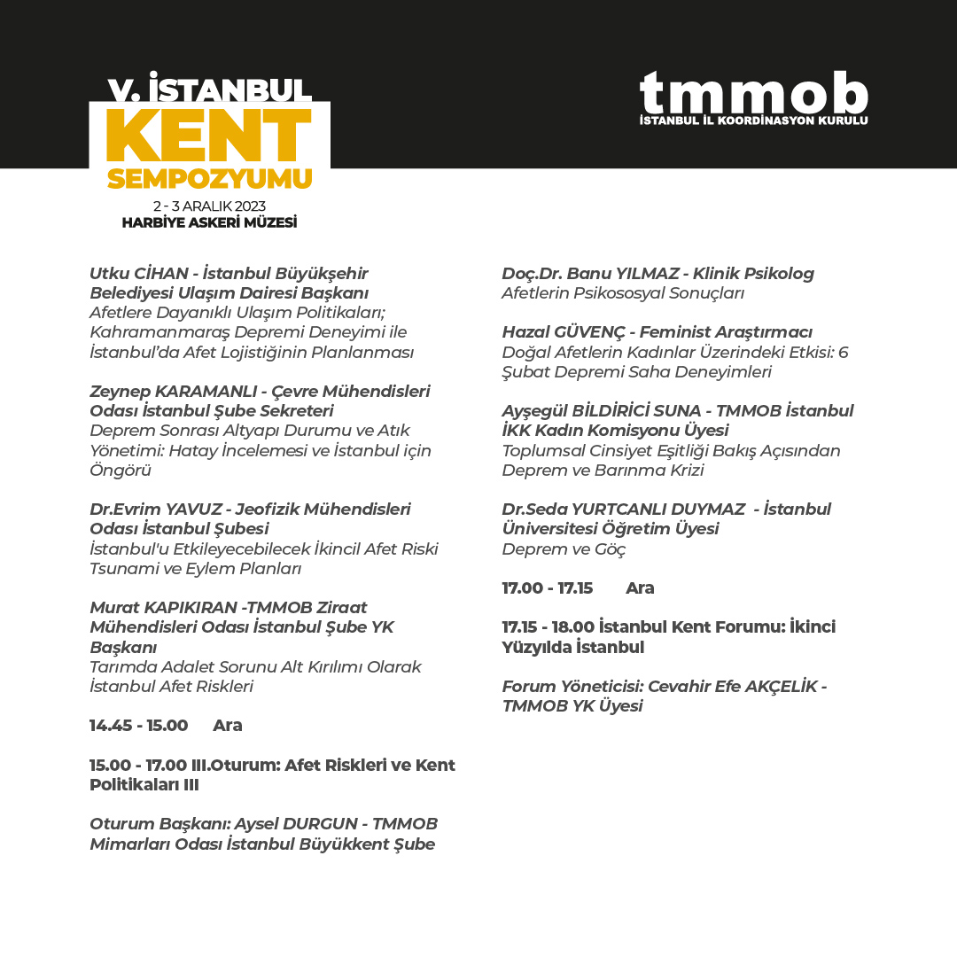 tmmobist's tweet photo. @KoymenEsin @Pinozden TMMOB V.İstanbul Kent Sempozyumu IV.Oturumu 

▶️Afet Riskleri ve Kent Politikaları I 

📅03 Aralık 2023 
🕚10.00-12.00

🎙️Prof.Dr.Naci GÖRÜR @nacigorur 
🎙️Prof.Dr.Didem SALOĞLU DERTLİ @DidemSaloglu
🎙️Prof.Dr.Alper İLKİ @AlperIlki
🎙️Prof.Dr.Kamil YILMAZ @kamilyilmaz_ https://t.co/zTz48pJswg