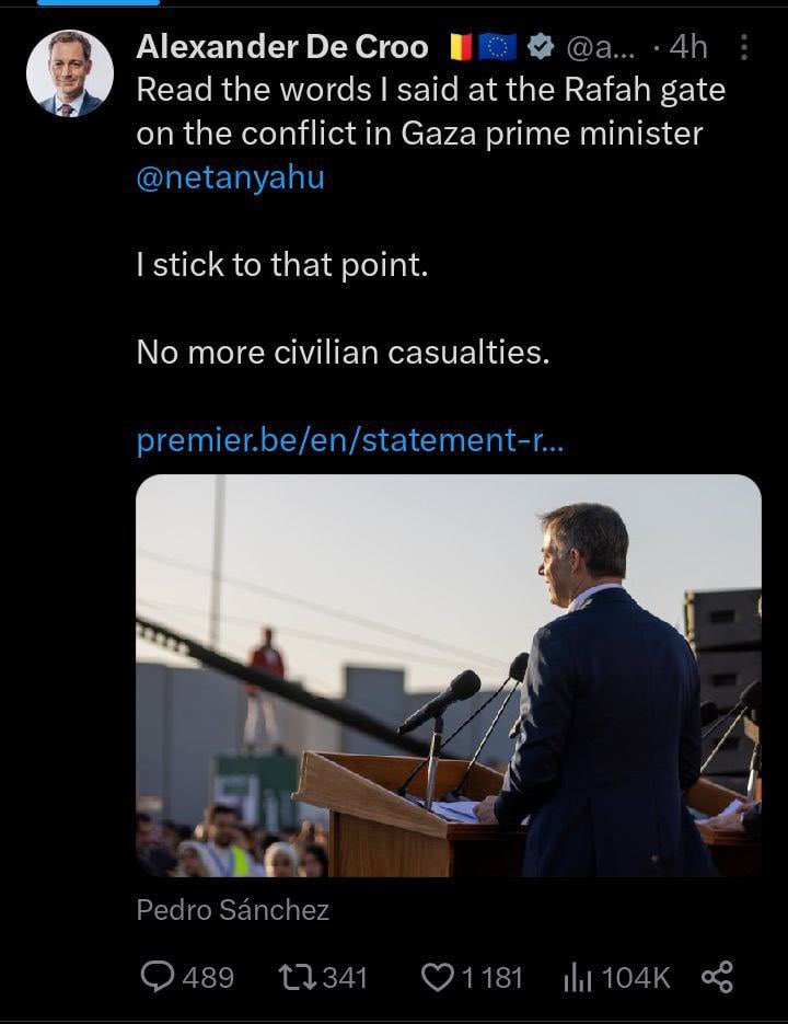 DmodosCutter's tweet photo. Belgian PM tells Israel twice in 48h: ‘No more civilian casualties’

After the Israeli side accused him of supporting terrorism, Belgian PM Alexander De Croo reiterated today: “No more civilian casualties.”

Yesterday at the Egyptian border with Gaza (Rafah gate), De Croo, in a joint visit with Spanish PM Pedro Sánchez, addressed Israel:

 • “The killing of civilians needs to stop now. The destruction of Gaza is unacceptable.”

 • “On behalf of the European Union, there is no military solution to this conflict. One day, people will need to talk to each other. [...] The talks need to be re-launched. We need to stop the settler violence in the West Bank.”