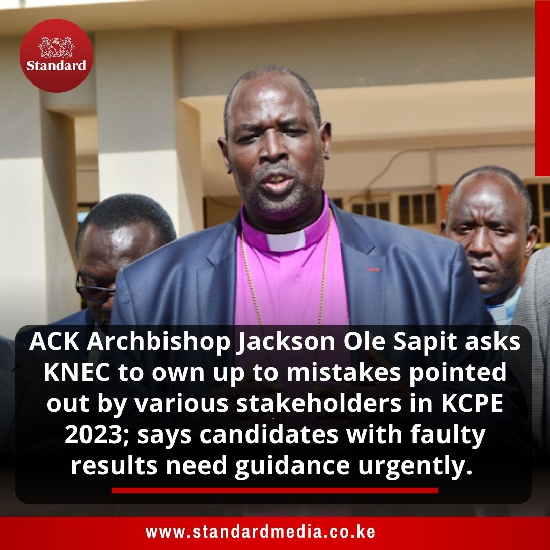 StandardKenya's tweet image. ACK Archbishop Jackson Ole Sapit asks KNEC to own up to mistakes pointed out by various stakeholders in KCPE 2023; says candidates with faulty results need guidance urgently. standardmedia.co.ke