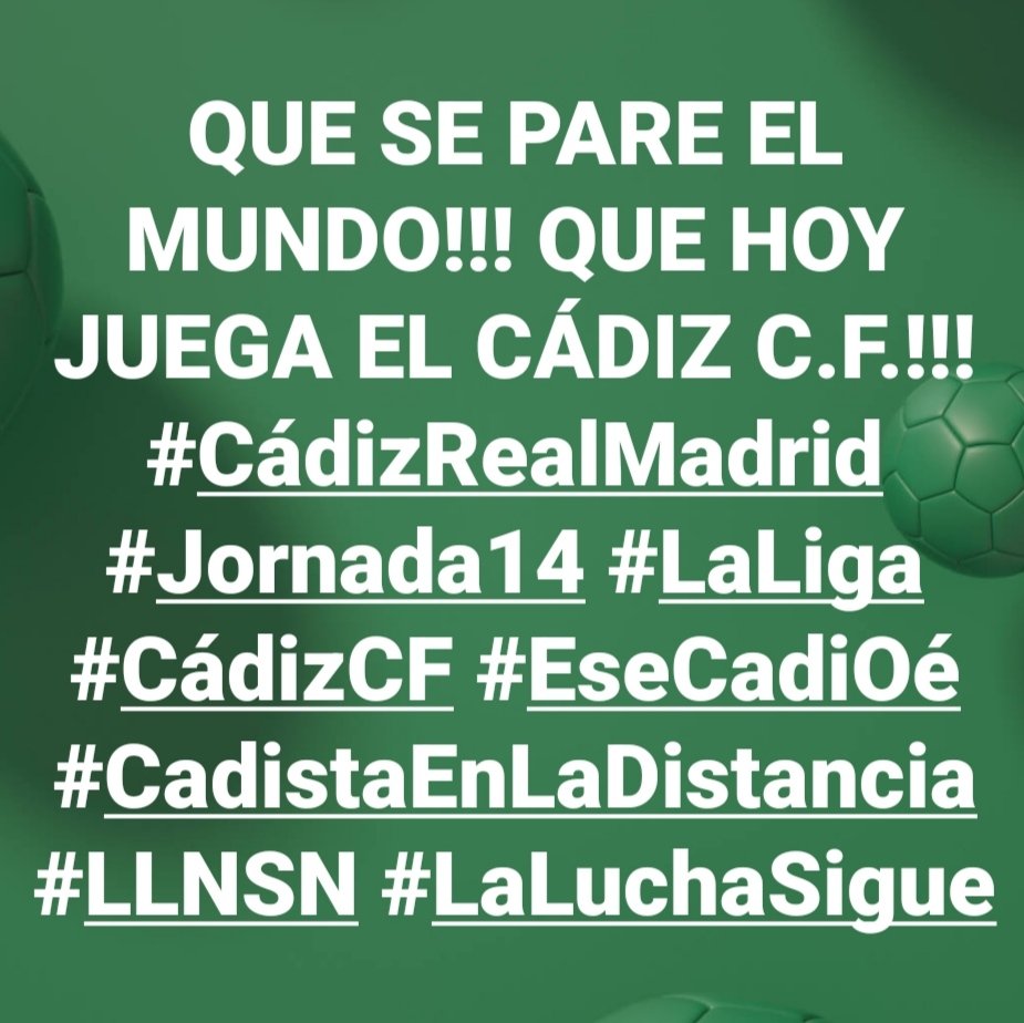 QUE SE PARE EL MUNDO!!! QUE HOY JUEGA EL CÁDIZ C.F.!!! #CádizRealMadrid #Jornada14 #LaLiga #CádizCF #EseCadiOé #CadistaEnLaDistancia #LLNSN #LaLuchaSigue <a href="/Cadiz_CF/">Cádiz Club de Fútbol</a> <a href="/LaLiga/">LALIGA</a>