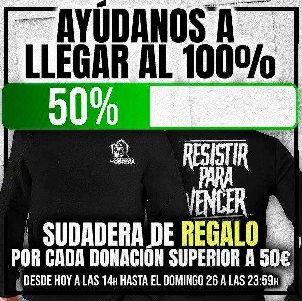 Hoy es el último día en el que podéis recibir una sudadera de regalo por cada donación de 50€ o más en el gofundme de la Esperanza Obrera. Gracias a vuestro apoyo llevamos ya más de la mitad recaudado, pero necesitamos otro impulso.
¡VAMOS A POR EL 100%!

gofund.me/c82655af