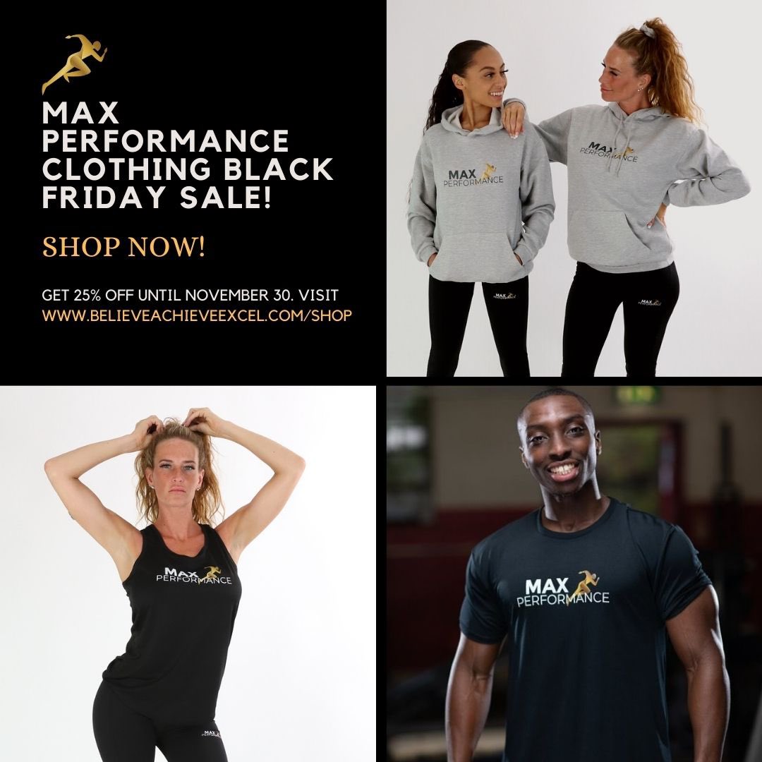 Max Performance Clothing Black Friday deal is now LIVE!! Simply visit BelieveAchieveExcel.com/shop to receive 25% OFF on all orders. This offer ends on Thursday 30th November at midnight. Limited stock available 😎🙌🏽🔥 #BlackFriday #BelieveAchieveExcel