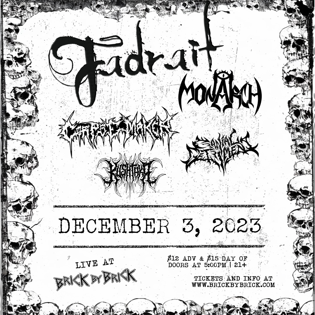 BrickbyBrickSD's tweet photo. Next Sunday (12/03/23) at Brick - #Fadrait with #Monarch #Corpsemaker #CranialDetriment and #Kushtaka! Get tix at https://t.co/t7yGF3RI1x #LiveAtBxB https://t.co/5Zoc1Bw1z8