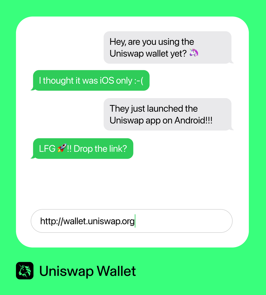 Let those green message bubbles fly. Tell your friends. Uniswap is LIVE on Android.