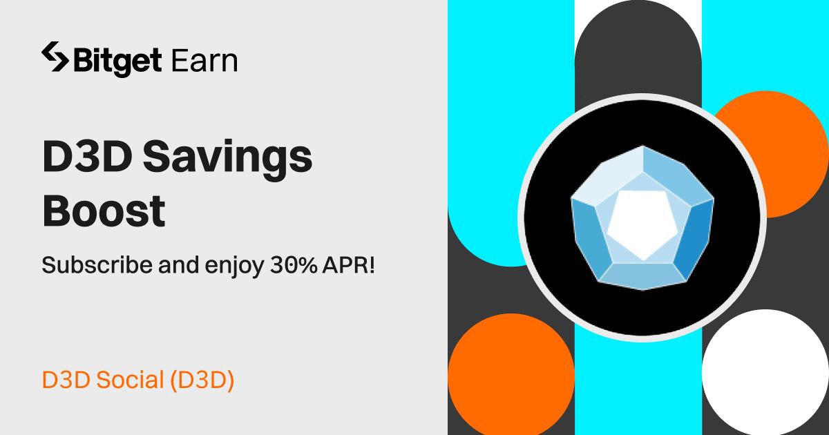 📢🥂 D3D Social (D3D) Savings Boost! Subscribe and enjoy 30% APR 🚀

🤑 Subscribe to #D3D  Savings now and enjoy 30% APR! There's limited quota available, so hurry and seize the opportunity!

📆 Subscription Period: November 24, 8 AM – December 15, 8 AM (UTC)

💸 Subscribe Now