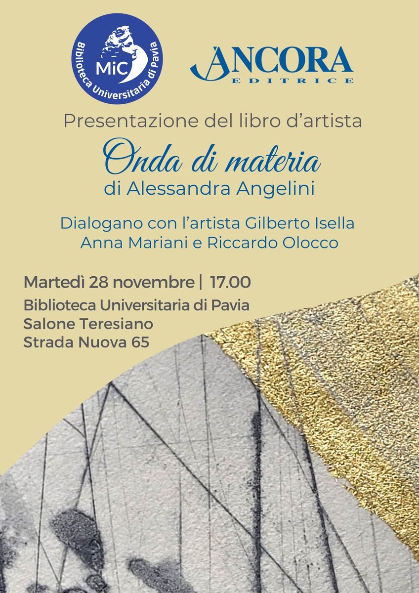 InfoAngelini's tweet photo. ONDA DI MATERIA  28 novembre h. 17 Salone Teresiano|Biblioteca Universitaria di Pavia Strada Nuova, 65|Pavia  Libro d'artista di Alessandra Angelini - poesie di Gilberto Isella- Un progetto culturale del Ministero della Cultura promosso dalla Biblioteca Universitaria di Pavia https://t.co/v6e3Bukyqx