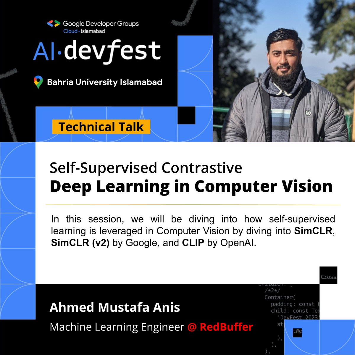 Ahmad Anis is set to be our first speaker at Cloud AI Devfest Islamabad 2023. 
🎤 A seasoned Machine Learning Engineer at Red Buffer, Ahmad brings a wealth of knowledge. 

🏛 Venue: Bahria University Islamabad 🏛
📅 Date: 02-December-2023
🕒 Time: 9:00 am to 6:00 pm
