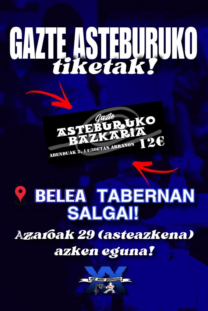 🚨‼️𝗔𝗗𝗜!

🎟️ Gazte Bazkariko tiketak erosteko azken aukera:

𝐀𝐳𝐚𝐫𝐨𝐚𝐤 𝟐𝟗, 𝐚𝐬𝐭𝐞𝐚𝐳𝐤𝐞𝐧𝐚, 𝐁𝐞𝐥𝐞𝐚 𝐓𝐚𝐛𝐞𝐫𝐧𝐚𝐧!
𝐀𝐙𝐊𝐄𝐍 𝐄𝐆𝐔𝐍𝐀!

Animatu eta azkar ibili!🔥