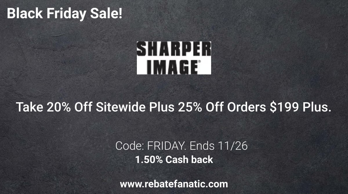 RebateFanatic's tweet image. Sharper Image Black Friday Sale - Take 20% Off Sitewide Plus 22% Off Orders Over $149 or 25% Off Orders $199 Plus. Use Code: FRIDAY. Ends 11/26 at Midnight!
+1.50% Cash back

rebate.fan/OAfD8I

#SharperImage #BlackFriday #sale #deals #FrugalShopper