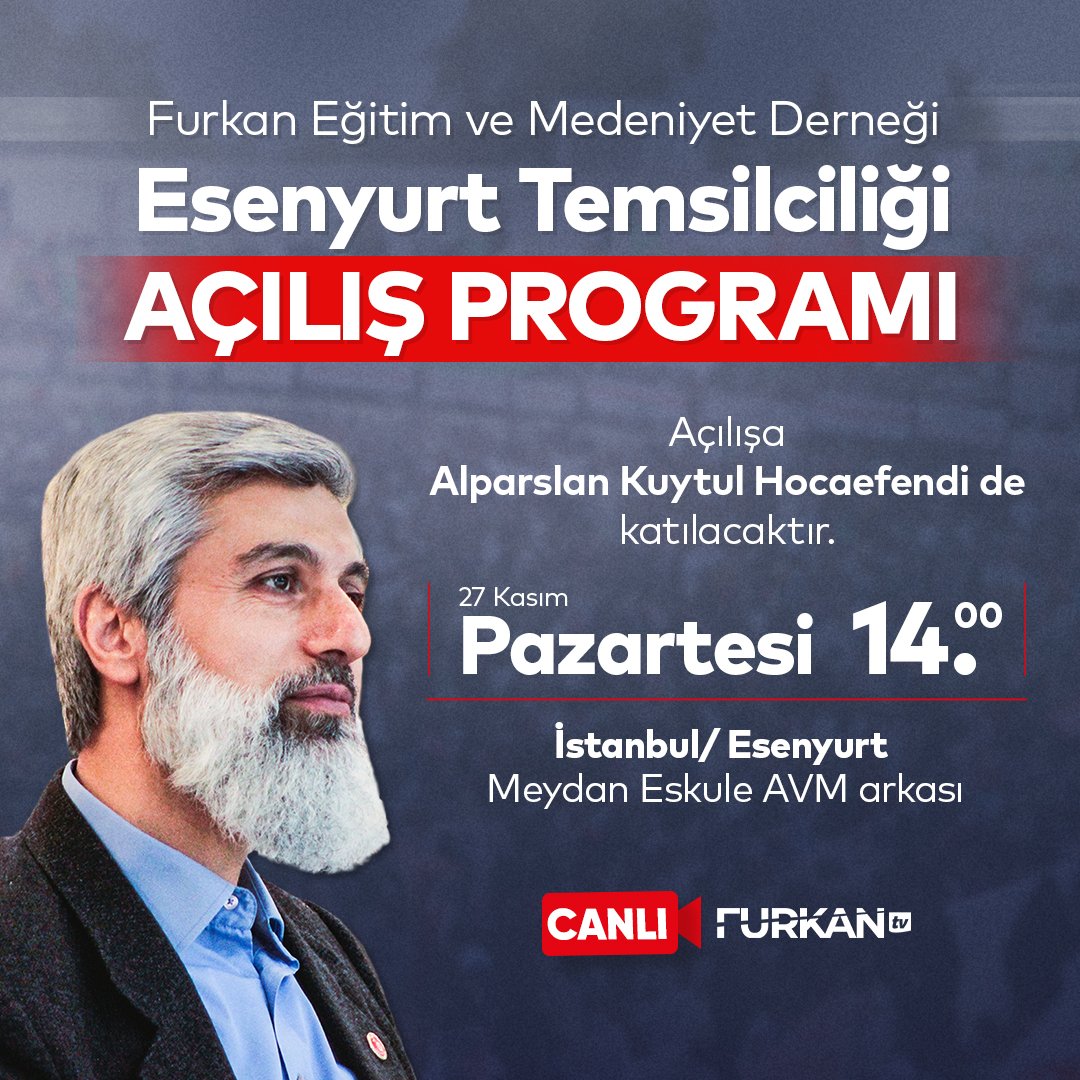 MedyaFurkan's tweet photo. İSTANBUL ESENYURT TEMSİLCİLİĞİ AÇILIŞ PROGRAMI 📣

📅 27 Kasım Pazartesi 
🕑 14.00 
📍Meydan Eskule AVM Arkası

*Açılışa Alparslan Kuytul Hocaefendi de katılacaktır. 

📡 Canlı Yayın | Furkan TV YouTube Kanalı https://t.co/rMYWZsuz3Z